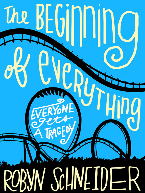 Title details for The Beginning of Everything by Robyn Schneider - Available